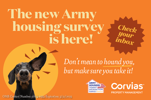 Examples of Corvias’ resident campaign graphics to drive awareness and increase response rates for the Army Housing Tenant Satisfaction Survey.